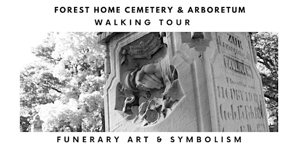 Walking tour: Funerary Art & Symbolism | Forest Home Cemetery