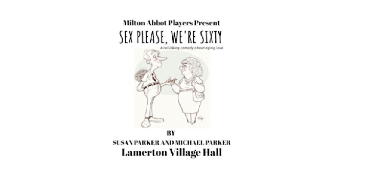 Milton Abbot Players  Present -  Sex Please, We're Sixty - 13th November | Lamerton Hall (A Sports and Community Centre)