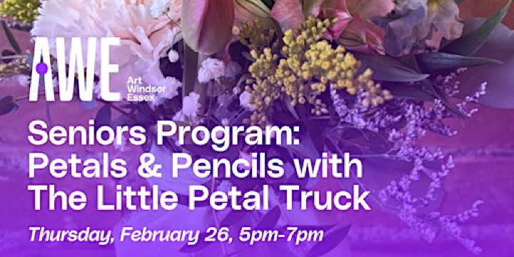 Seniors Program: Petals & Pencils with The Little Petal Truck | Art Windsor-Essex