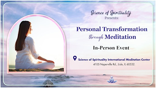 Personal Transformation Through Meditation | Science of Spirituality International Meditation Center
