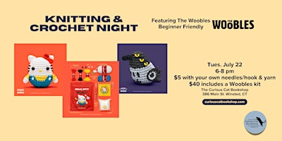Beginner-friendly Knitting and Crochet Night featuring The Woobles | The Curious Cat Bookshop, Main Street, Winsted, CT, USA