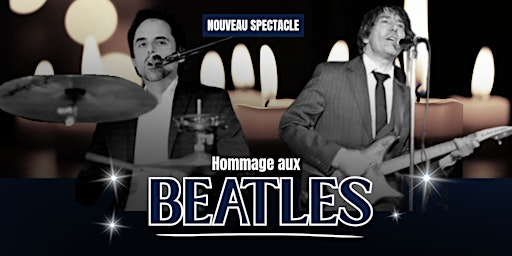 Saint-Georges : Samedi 03 octobre 2026 - 19h30 : Hommage aux Beatles | Le Georgesville, centre de congrès et hôtel