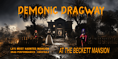 DEMONIC DRAGWAY at THE BECKETT MANSION | The Beckett Mansion