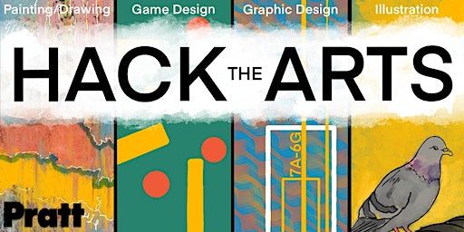 Hack the Arts 2023 - Creative Arts Workshops at Pratt Manhattan | Pratt Institute Manhattan Campus