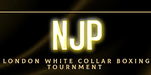 NJP FIGHT NIGHT: BLACK AND GOLD EDITION | N17 8JL