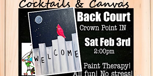 "Welcome Home Cardinal" Cocktails and Canvas Painting Art Event | Back Court Bar and Grill