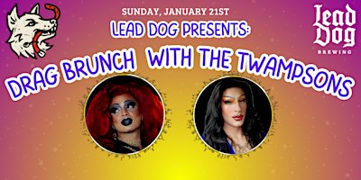 Drag Brunch With The Twampsons | Lead Dog Brewing - Downtown Taproom