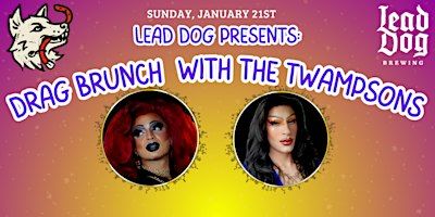 Drag Brunch With The Twampsons | Lead Dog Brewing - Downtown Taproom