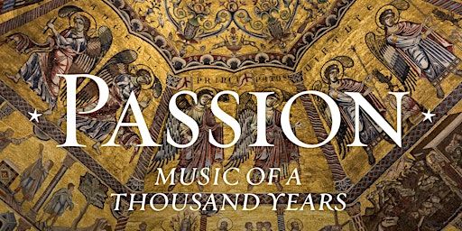 PASSION: Music of A Thousand Years - 2024 | Cathedral Church of All Saints