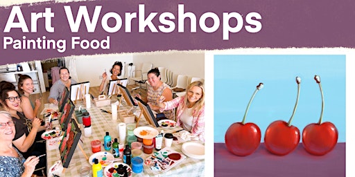 Art Workshop Painting Food! Get involved in this delicious class! | Studio wildfire