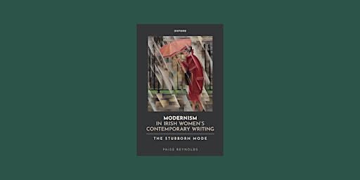 Launch of Paige Reynolds' "Modernism in Irish Women's Contemporary Writing" | 1 Washington Mews