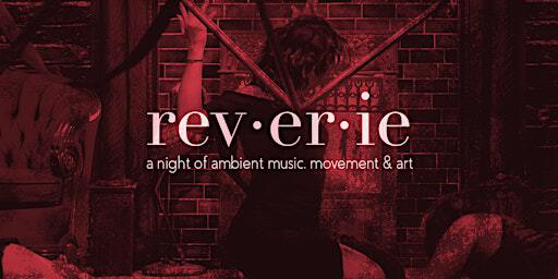 Reverie: An ambient music, movement & art event - An eerie edition | BirdHaus