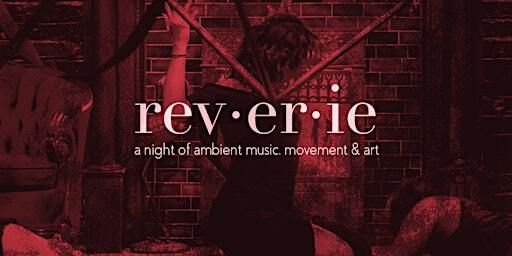 Reverie: An ambient music, movement & art event - An eerie edition | BirdHaus