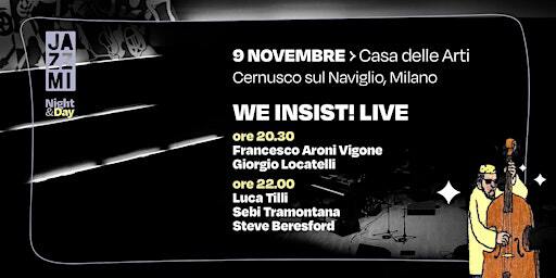 WE INSIST! LIVE / JAZZMI Night&Day | Casa Delle Arti