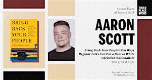 Aaron Scott presents 'Bring Back Your People' | Third Place Books