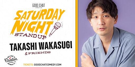 Saturday Night Stand-Up w/ Takashi Wakasugi & Friends! | Good Chat Comedy Club