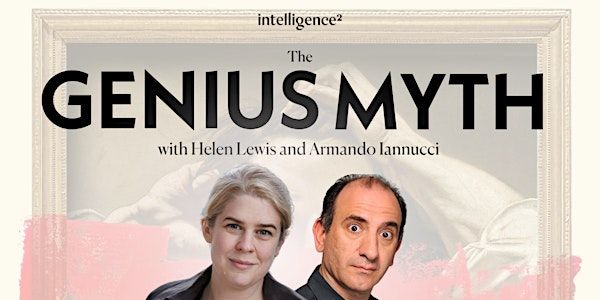 The Genius Myth, with Helen Lewis and Armando Iannucci | Conway Hall