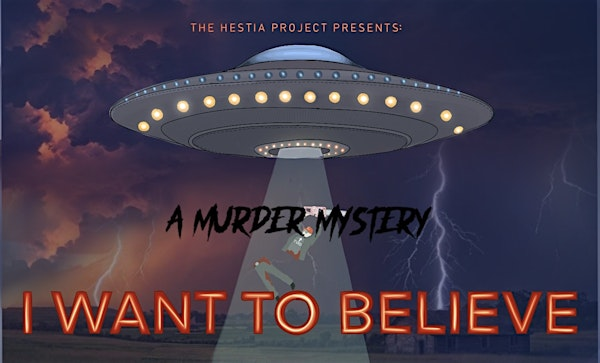 I Want To Believe - A Murder Mystery | The Imperial Tap