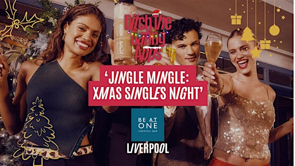 (AGES 35+) Singles Night: JINGLE MINGLE  DTDA  x Be At One | LIVERPOOL | Be At One - Liverpool