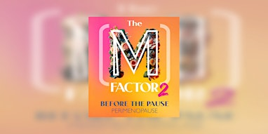 The [M] Factor 2: Before the Pause (Perimenopause) Screening and Panel | Almanac Adventureland & Brewery