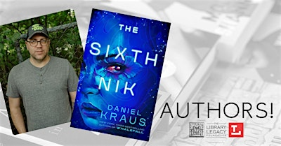 Authors! with Daniel Kraus | Main Library - Toledo Lucas County Public Library