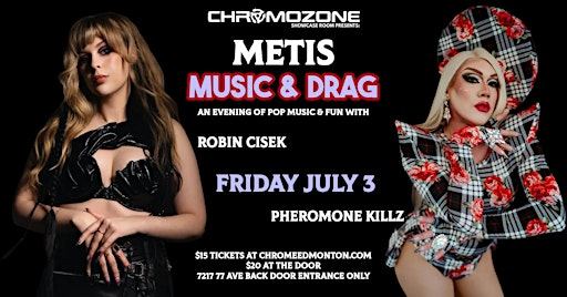 METIS MUSIC & DRAG w/ Robin Cisek & Pheromone Killz | Chromozone Showcase Room