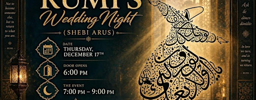 Celebration of Rumi's Wedding night (Shebi Arus) | Islamic Cultural Center of Northern California (ICCNC)