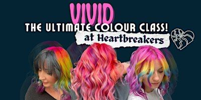 Vivid: The Ultimate Colour Class | Heartbreakers Hair Co