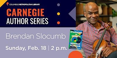 Carnegie Author Series with Brendan Slocumb | 96 S Grant Ave