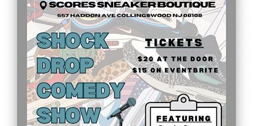 SHOCK DROP COMEDY SHOW | Scores BuySellTrade Sneaker Boutique, Haddon Avenue, Collingswood, NJ, USA