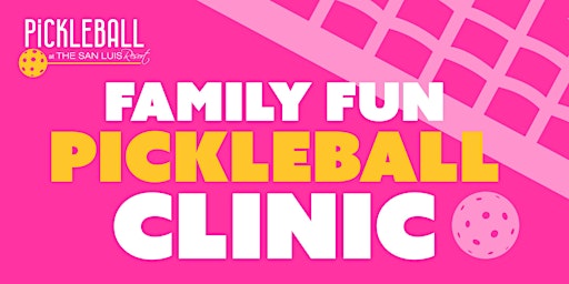 Family Fun Pickleball Clinic at The San Luis Resort | The San Luis Resort, Spa & Conference Center