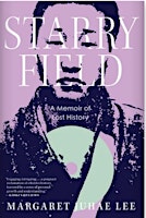 "Starry Field: A Memoir of Lost History" Book Talk with Margaret Juhae Lee | Rolfe Hall
