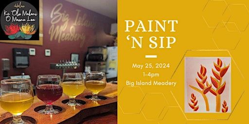 Paint 'n Sip presented by Halau Ke 'Olu Makani O Mauna Loa | Big Island Meadery, Shipman Road, Keaau, HI, USA