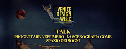Talk: Progettare l'effimero - la scenografia come spazio dei sogni | Palazzo Trevisan degli Ulivi