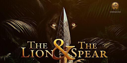 THE LION & THE SPEAR (14 Dec, Sat - 4pm) | Bethesda (Bedok-Tampines) Church