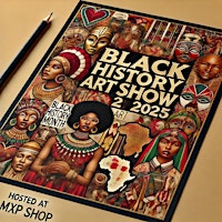 ART SHOW *** BLACK HISTORY MONTH *** @MXP | MXP Shop (Ms. Franklin Candle Co. & Phiri)