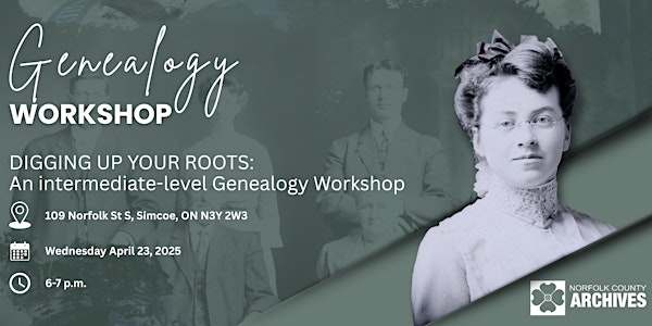 DIGGING UP YOUR ROOTS | Norfolk County Archives