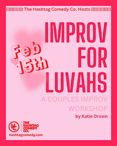 IMPROV FOR LUVAHS: A Couples Improv Workshop | The Hashtag Comedy Co.
