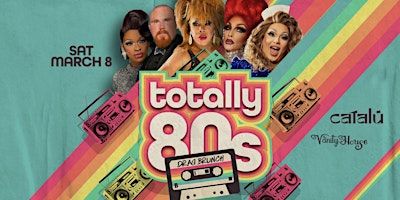 Totally 80's Drag Brunch by The Vanity House | Catalú