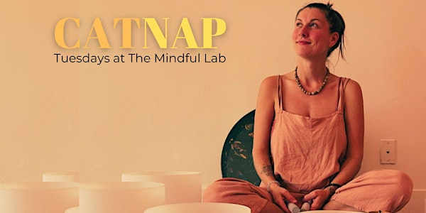 CATNAP: Sound Bath + Oracle Cards + Deep Rest | The Mindful Lab - Meditation + Creative Studio