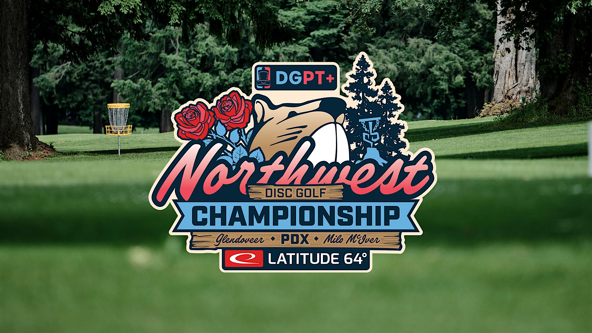 2025 Northwest Disc Golf Championship presented by Latitude 64 | Glendoveer Golf Course