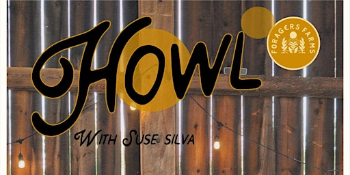 HOWL: Full Moon Ceremony | Foragers Farms