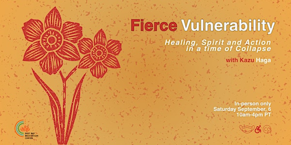 Fierce Vulnerability: Healing, Spirit & Action in a Time of Collapse | East Bay Meditation Center