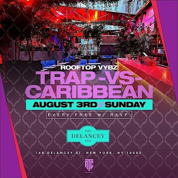 Rooftop Vybz  Day Party: Trap vs Caribbean @ The Delancey | The Delancey