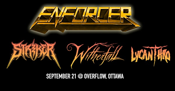 Enforcer, Striker, Witherfall, Lycanthro | Overflow Brewery