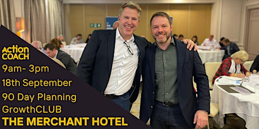 90 Day Planning GrowthCLUB | The Merchant Hotel