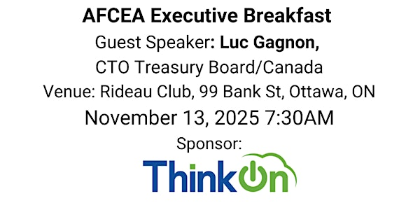 AFCEA  November EXECUTIVE BREAKFAST: Luc Gagnon | Rideau Club