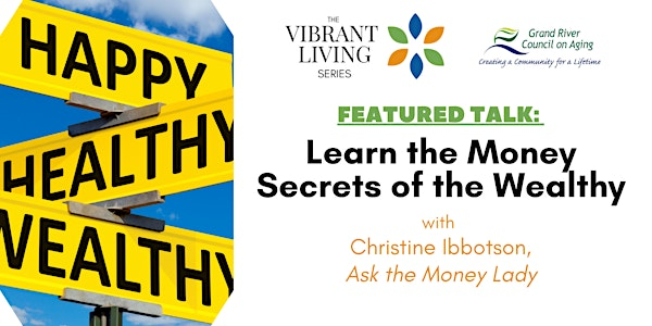 Learn the Money Secrets of the Wealthy | T B Costain-SC Johnson Community Centre