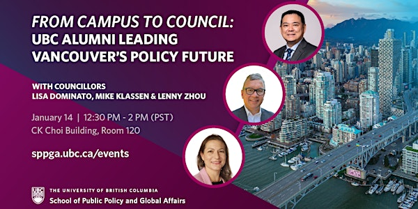 From Campus to Council: UBC Alumni Leading Vancouver's Policy Future | C. K. Choi Building Room 120