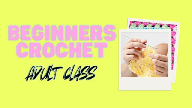 Learn To Crochet - Adults | The Dressmaker's Daughter